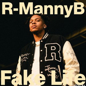FAKE LIFE - R-MANNY B