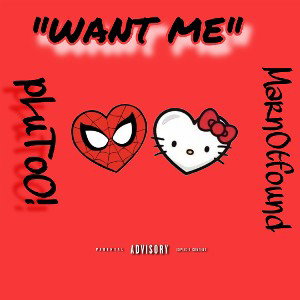 “WANT ME” Ft. Marn0tfound 