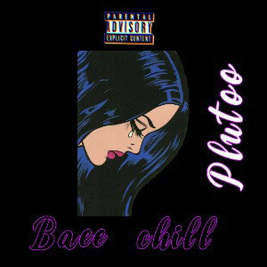 Ftm.Plutoo “Baee Chill” 
