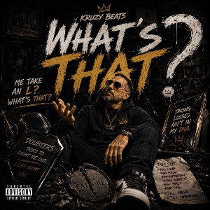 "What's That" by Kruzy Beats