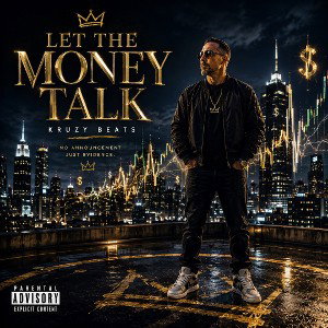 🔥📈💯"Let The Money Talk" by Kruzy Beats