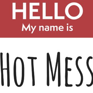 Hot mess