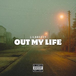 LilBreezy - Out My Life
