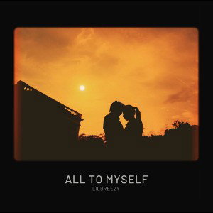 LilBreezy - All To Myself
