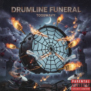 TooSwavy- Drumline Funeral 