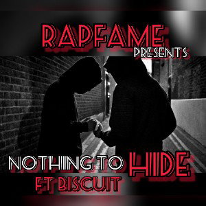 Nothing To Hide Ft - BI$CUIT