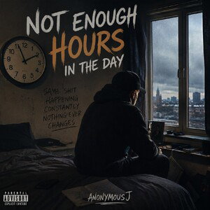 Not Enough Hrs Ft. AnonymousJ 