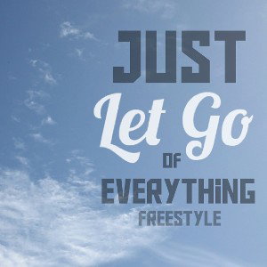 Just Let go of Everything ft. AJayD 
