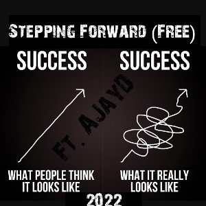 Stepping Forward Ft. AJayD 