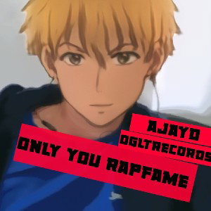 Only you AJayD freestyles 