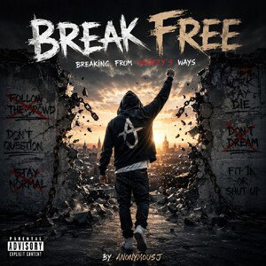 BreakFree By AnonymousJ