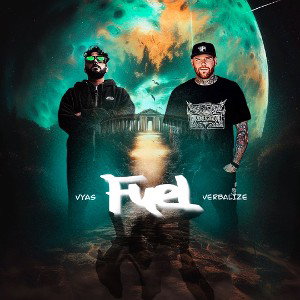Fuel by Vyas feat Verbalize 