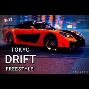 TOKYO DRIFT FREESTYLE 