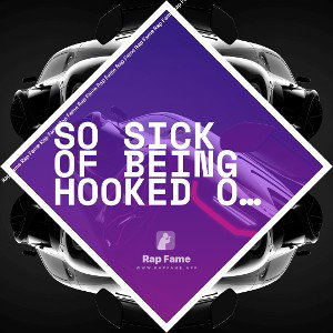So sick of being hooked on an opiate 
