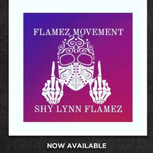 Shy Lynn Flame - KEEP TALKING YOUR SHIT BABY