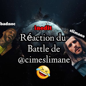 Réaction battle @cimeslimane