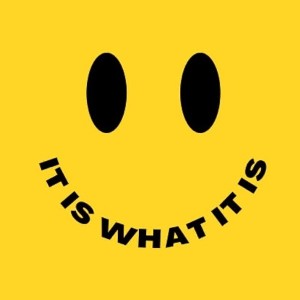 ☆It is What It Is☆