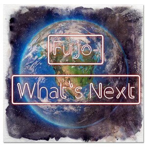 Fujo- What's Next