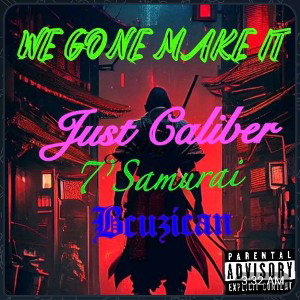 We gon make it ft Justcalibre x Bcuzican 