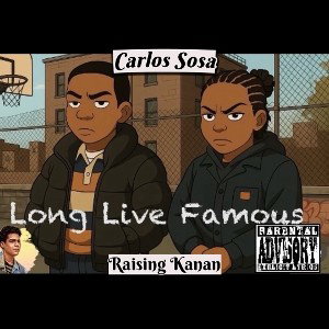 Carlos Sosa - Long Live Famous (SouthSide OG-Mix Raising Kanan Version) 2025.