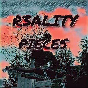 R3ALITY - Pieces (One off Verse)