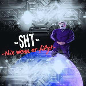SHT - Nix wenn er filzt