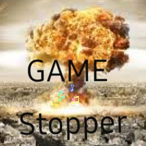 💥Game Stopper💥