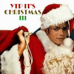 YTP IT'S CHRISTMAS III