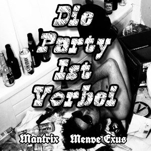 Die Party ist vorbei (feat. Menve Exus)