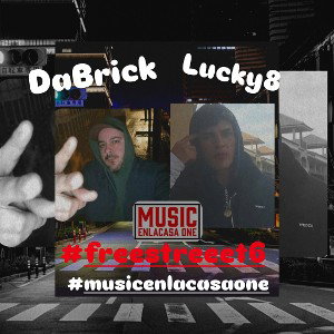 DaBrick & Lucky8 
#freestreeet6🏙️🌆