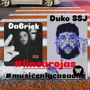 DaBrick & Duko SSJ #lineasrojas❌