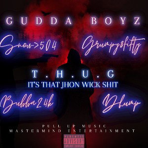 GuddaBoyz “itthatJhnwickshit”