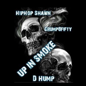 Up In Smoke 💨 ft HipHopShawn & Dhump