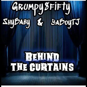 Behind Da Curtains Ft ShyBaby & YaBoyTj
