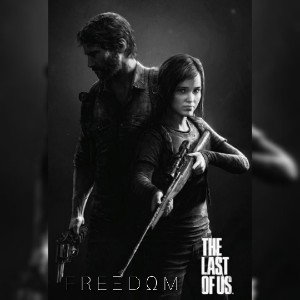 FREΞDΩM - THE LAST OF US