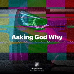 Asking God Why