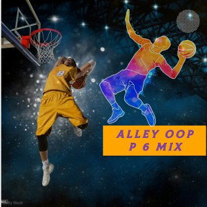 Alley Oop (🅿️ 6️⃣ Mix)