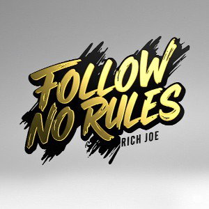 Follow No Rule- by Rich Joe