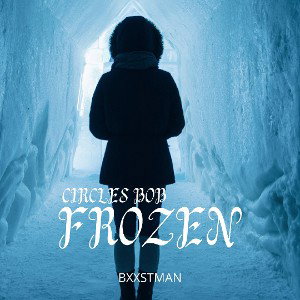 Circles Bob - Frozen (slow+reverb)