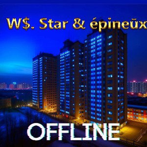 W$. Star_ épineūx - Offline Prod. By Rendow