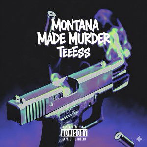 MontanaMadeMurder~TeeEss ft.~Merkury