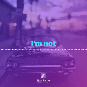 I’m not 
