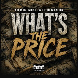 What’s The Price (Ft Demon Bk)(Prod CashMoneyAP)
