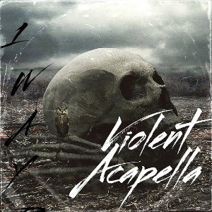 Violent Acapella