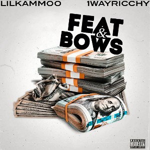 Lil Kammoo - Feat&Bows Ft 1WayRicchy 