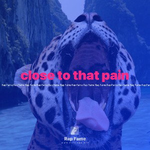 close to that pain