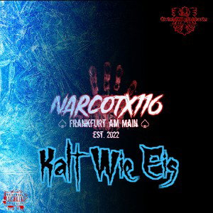 NarcotX116 - Kalt Wie Eis (prod. by 21kHz)