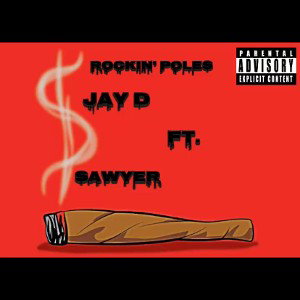 Rockin Poles JayD Ft Sawyer