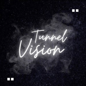 Tunnel Vision 