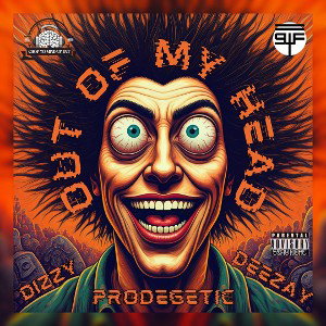 Out Of My Head - Deezay ft. Dizzy & Prodegetic